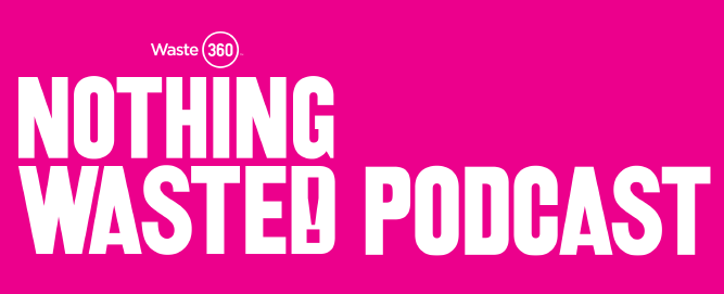 Waste360 NothingWasted! Podcast
